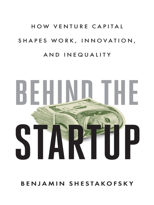 Title details for Behind the Startup by Benjamin Shestakofsky - Available